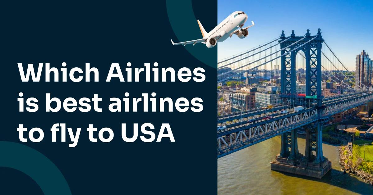 Which Airlines are the Best Airlines to fly to the USA